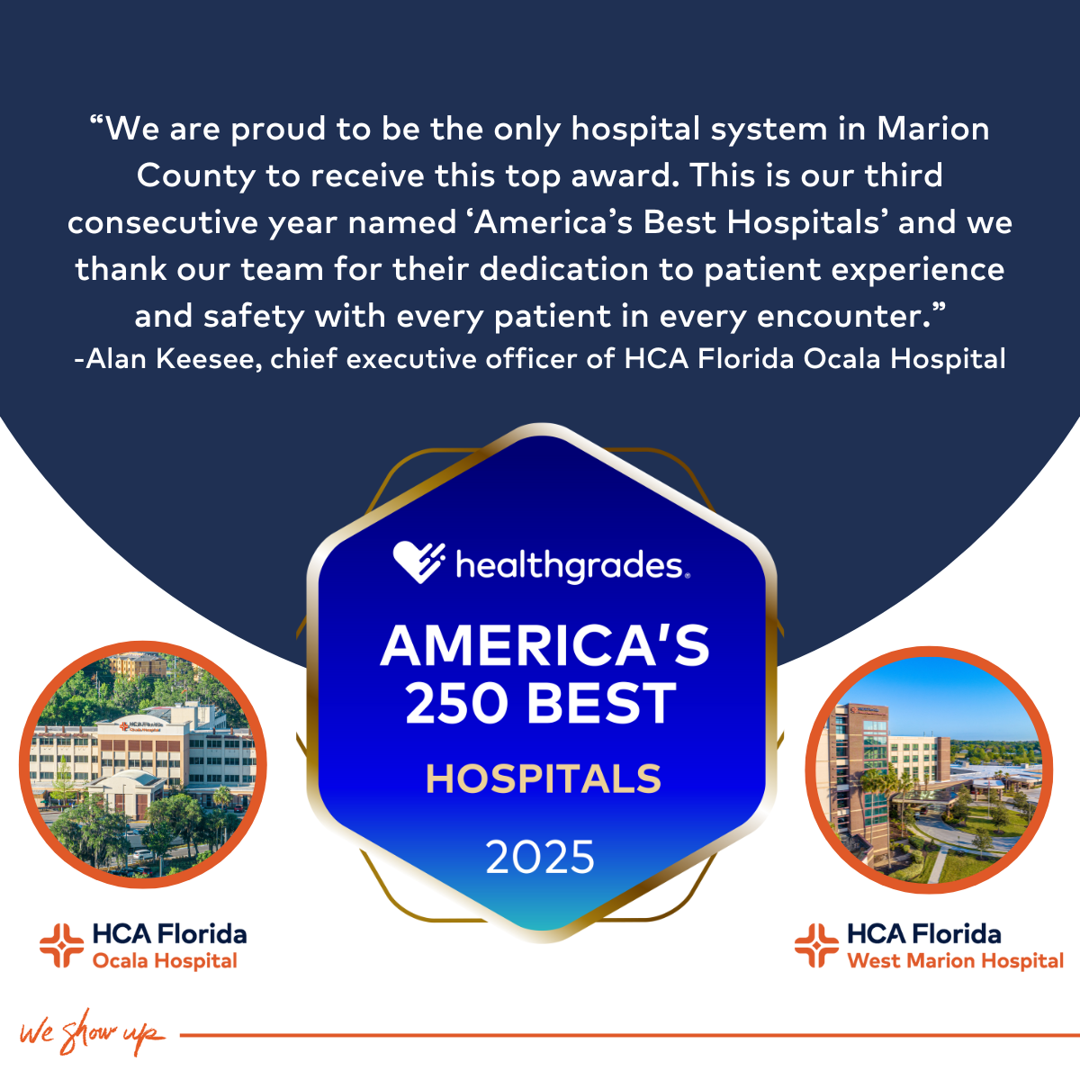 Healthgrades America's 250 best hospitals 2025 award image with cropped hospital images and quote: “We are proud to be the only hospital system in Marion County to receive this top award. This is our third consecutive year named ‘America’s Best Hospitals’ and we thank our team for their dedication to patient experience and safety with every patient in every encounter. Above all else, we are committed to the care and improvement of human life.” - Alan Keesee, CEO of HCA Florida Ocala Hospital