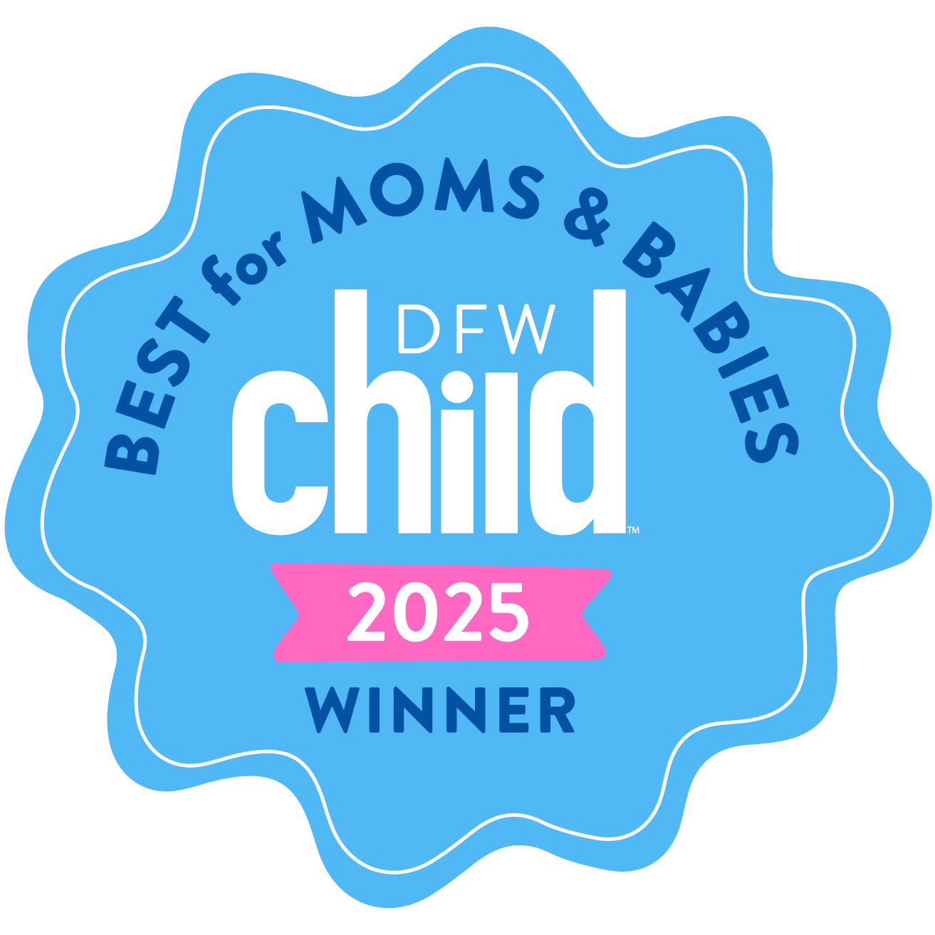 Best for Moms & Babies DFW Child 2025 Winner