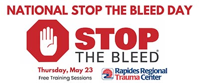 Campaign image that reads: National Stop The Bleed Day, Stop the Bleed, Thursday, May 23rd, free training sessions, Rapides Regional Trauma Center.