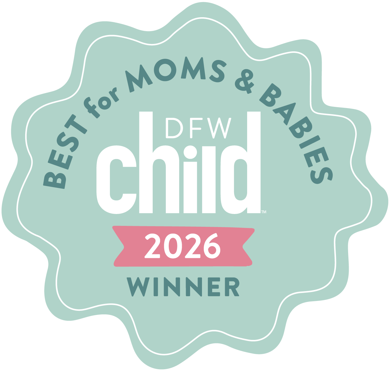 Best for Moms and Babies DFW Child 2026 Winner logo.