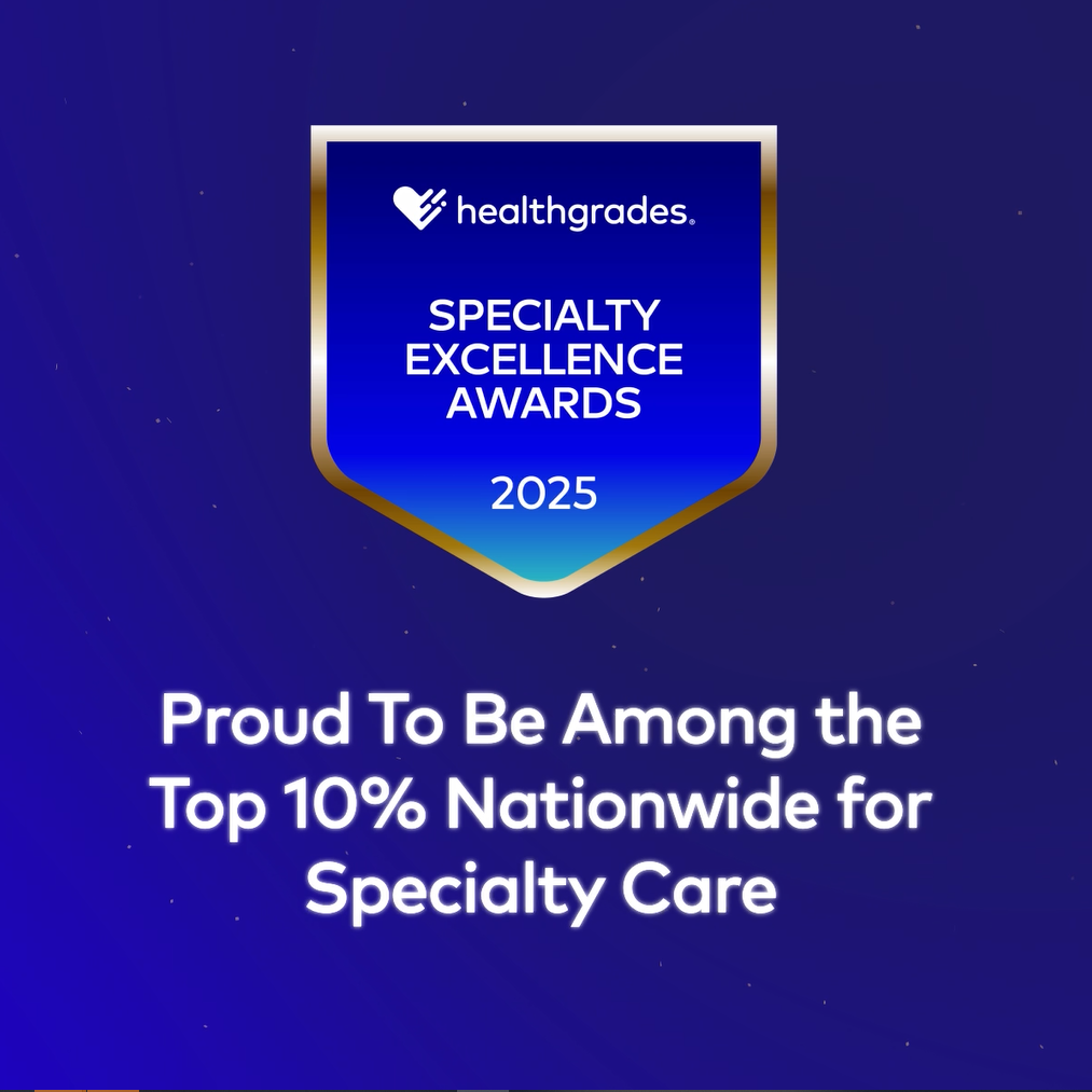 Healthgrades - Specialty Excellence Awards - 2025 - Proud To Be Among the Top 10% Nationwide for Specialty Care