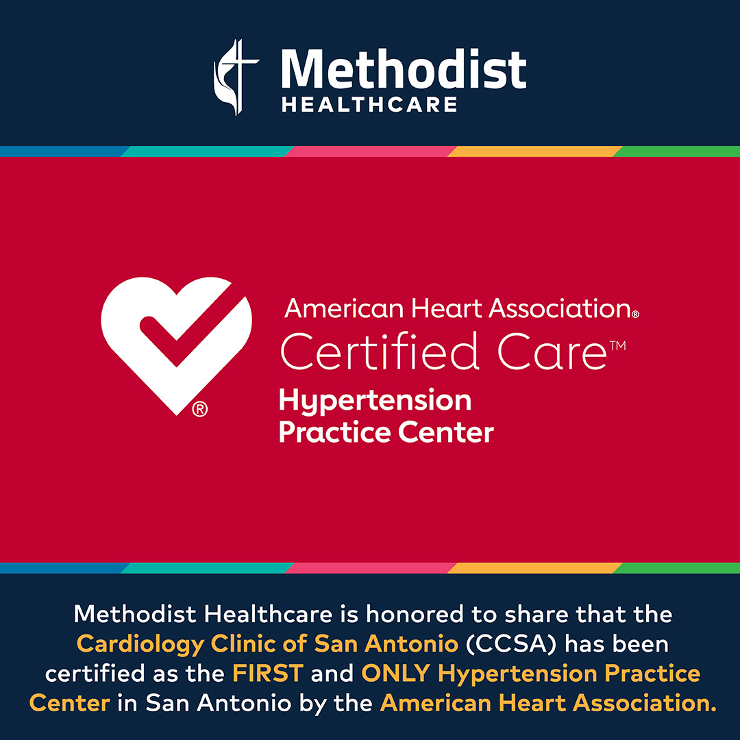 Methodist Healthcare is honored to share that the Cardiology Clinic of San Antonio (CCSA) has been certified as the FIRST and ONLY Hypertension Practice Center in San Antonio by the American Heart Association.