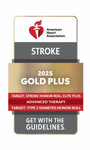 American Heart Association’s Get With The Guidelines® - Stroke Honor Roll Elite Gold Plus - Target: Stroke Honor Roll Advanced Therapy - Target: Type 2 Diabetes Honor Roll award