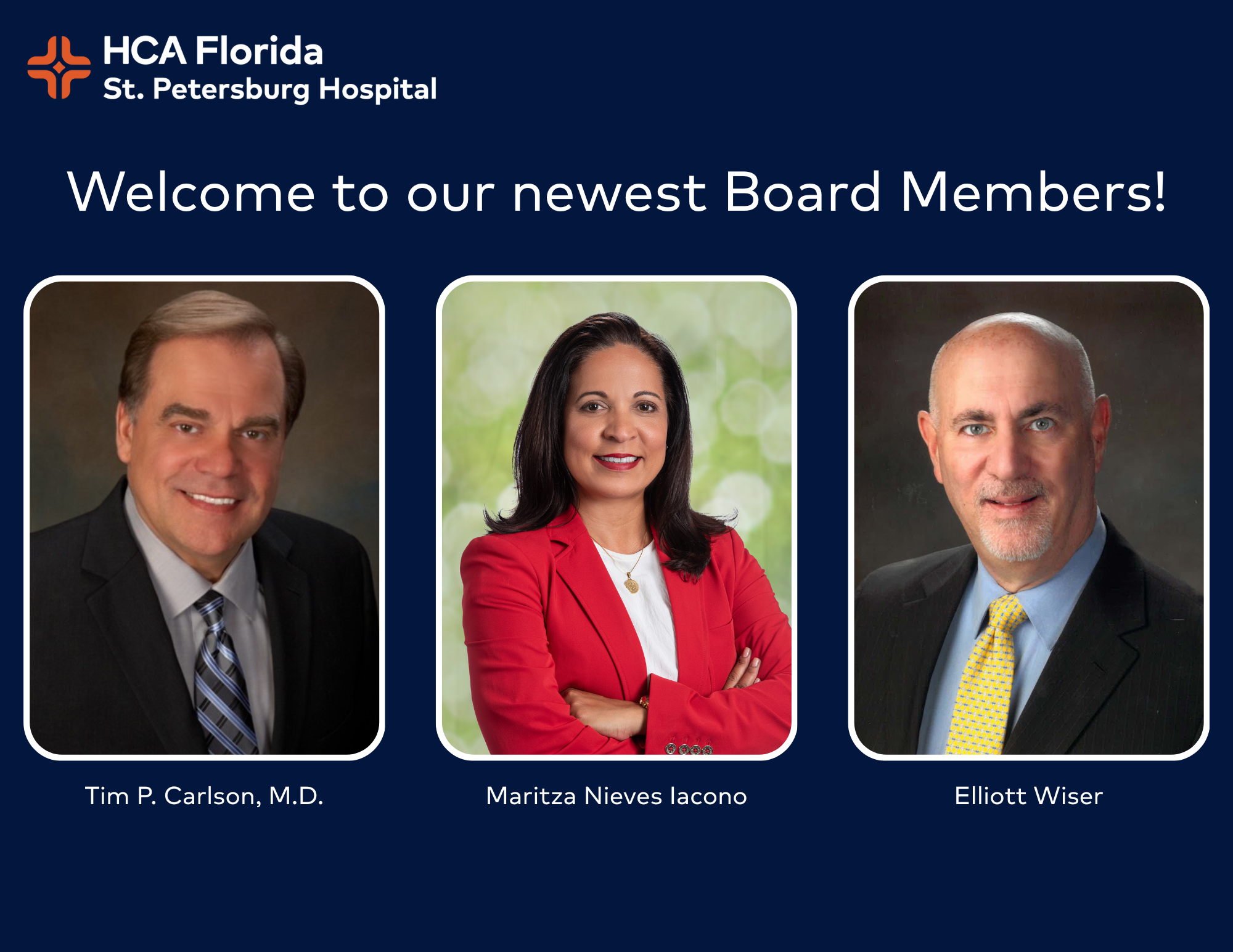 New Board Members from St. Petersburg Hospital - Dr. Tim P. Carlson, Elliott Wiser, and Maritza Nieves Iacono.
