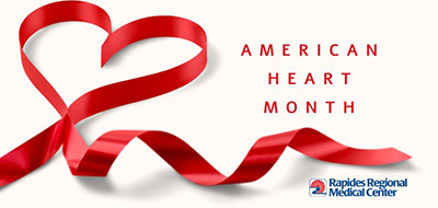 Hospital logo with a heart shaped ribbon that reads: American Heart Month, Rapides Regional Medical Center.