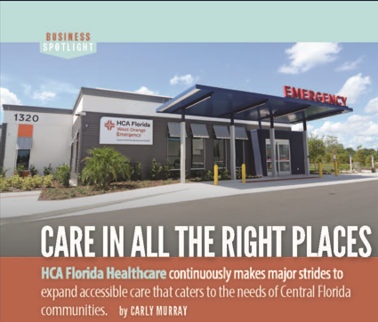 Care in All the Right Places - HCA Florida Healthcare continuously makes major strides to expand accessible care that caters to the needs of Central Florida communities. By Carli Murray.