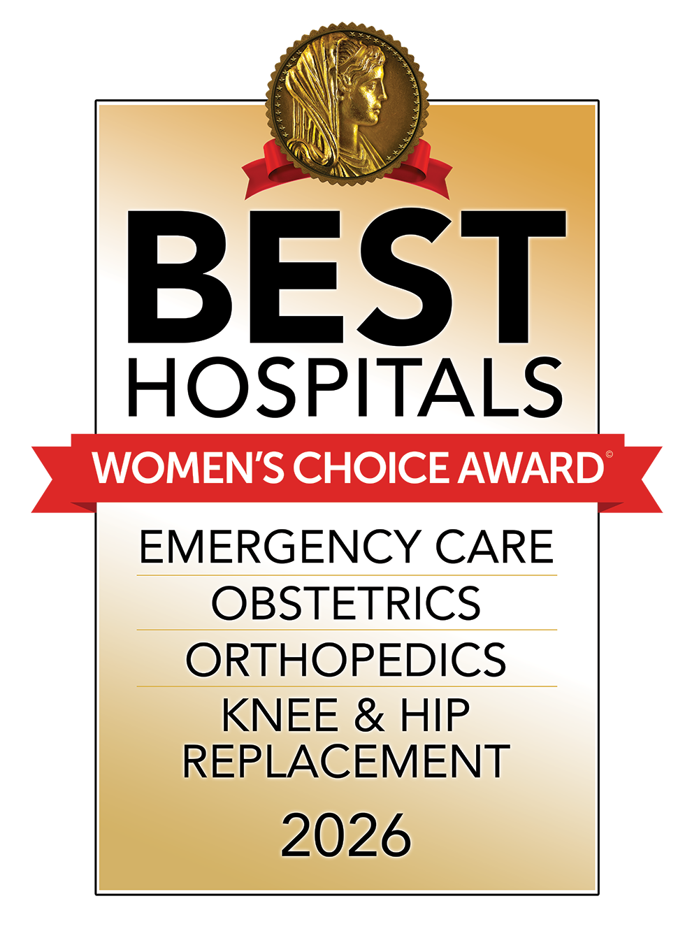 Women's Choice Award© Best Hospitals Women's Choice Award, Emergency Care, Obstetrics, Orthopedics, Knee & Hip Replacement 2026.